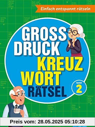 Großdruck Kreuzworträtsel Band 2: Einfach entspannt rätseln - auch ohne Brille für Erwachsene und Senioren Großdruck Kreuzworträtsel Band 2: Einfach entspannt rätseln - auch ohne Brille für Erwachsene und Senioren