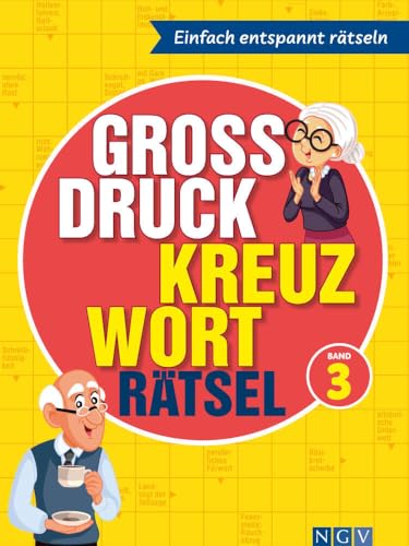 Großdruck Kreuzworträtsel - Band 3: Einfach entspannt rätseln