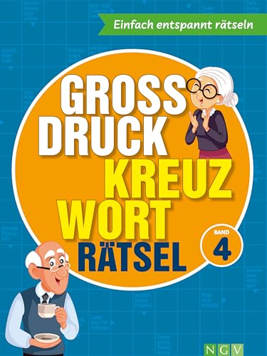 Großdruck Kreuzworträtsel - Band 4: Einfach entspannt rätseln Großdruck Kreuzworträtsel - Band 4: Einfach entspannt rätseln von Naumann & Goebel Verlagsgesellschaft mbH