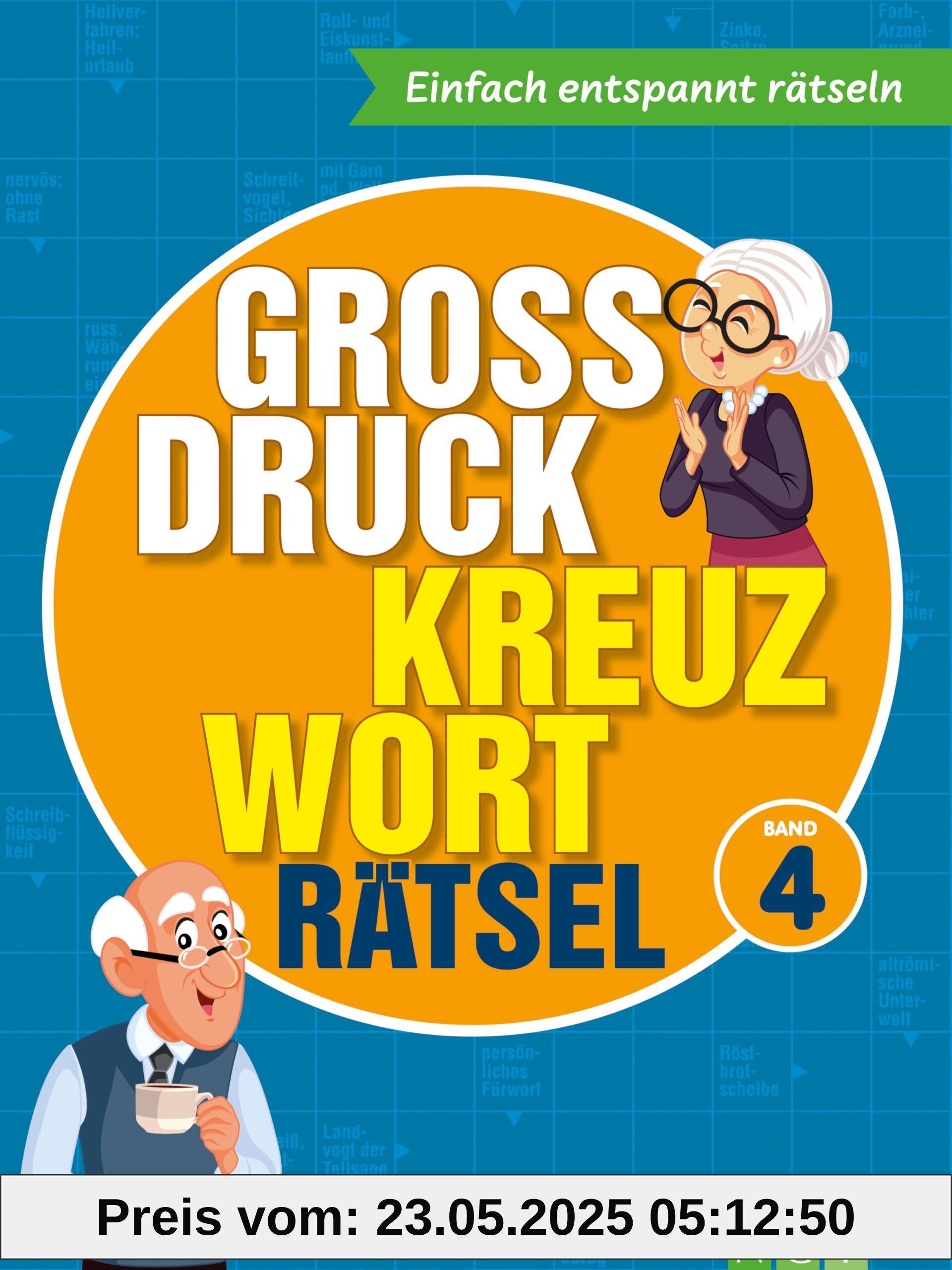 Großdruck Kreuzworträtsel - Band 4: Einfach entspannt rätseln