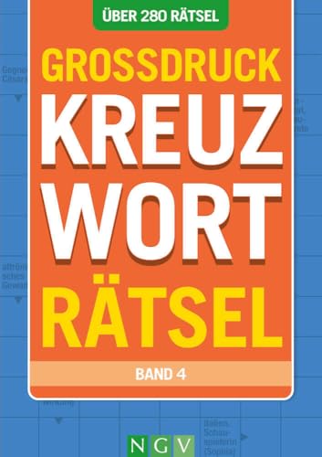 Großdruck Kreuzworträtsel - Band 4: Über 280 Rätsel in extra großer Schrift | Rätseln ohne Brille Großdruck Kreuzworträtsel - Band 4: Über 280 Rätsel in extra großer Schrift | Rätseln ohne Brille