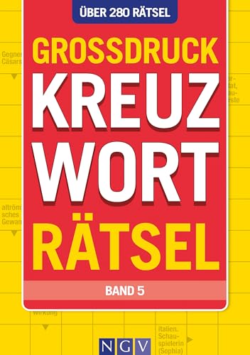 Großdruck Kreuzworträtsel - Band 5: Über 280 Rätsel in extragroßer Schrift | Rätseln ohne Brille Großdruck Kreuzworträtsel - Band 5: Über 280 Rätsel in extragroßer Schrift | Rätseln ohne Brille von Naumann & Goebel Verlagsgesellschaft mbH