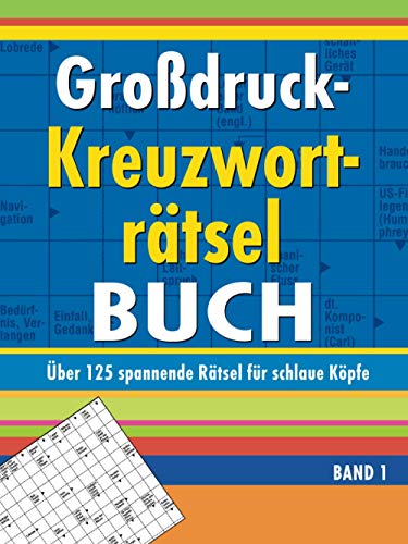 Großdruck-Kreuzworträtselbuch Band 1: Über 125 spannende Rätsel für schlaue Köpfe Großdruck-Kreuzworträtselbuch Band 1: Über 125 spannende Rätsel für schlaue Köpfe von Komet Verlag