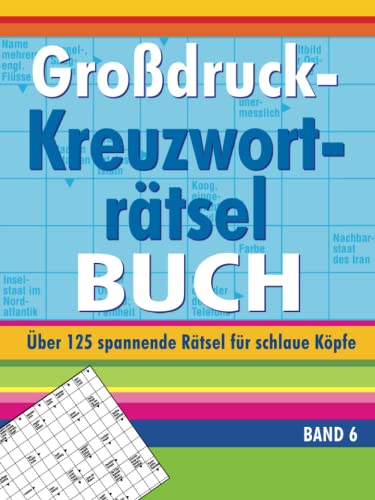 Großdruck-Kreuzworträtselbuch Band 6: Über 125 spannende Rätsel für schlaue Köpfe Großdruck-Kreuzworträtselbuch Band 6: Über 125 spannende Rätsel für schlaue Köpfe von Komet Verlag