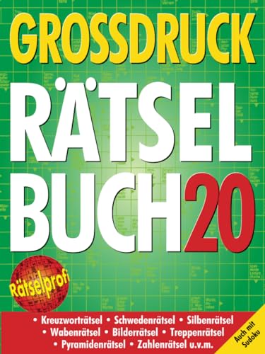 Großdruck Rätselbuch 20: Extragroße Schrift, Bunte Mischung Rätselarten, Gehirntraining & Senioren-Freundlich Großdruck Rätselbuch 20: Extragroße Schrift, Bunte Mischung Rätselarten, Gehirntraining & Senioren-Freundlich