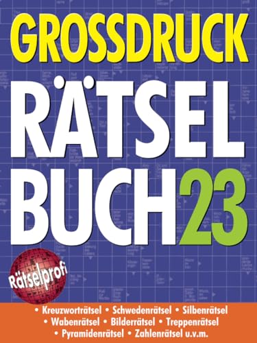 Großdruck Rätselbuch 23: Extragroße Schrift, Bunte Mischung Rätselarten, Gehirntraining & Senioren-Freundlich Großdruck Rätselbuch 23: Extragroße Schrift, Bunte Mischung Rätselarten, Gehirntraining & Senioren-Freundlich