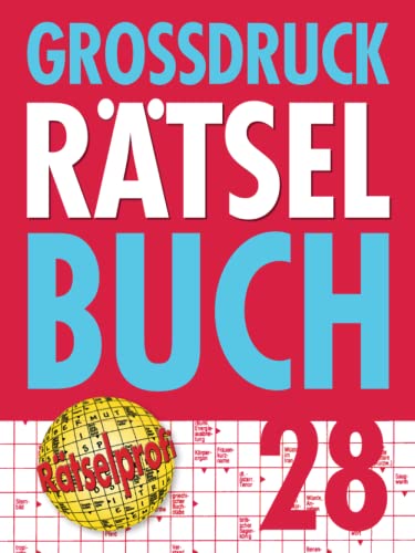 Großdruck Rätselbuch 28: Extragroße Schrift, Bunte Mischung Rätselarten, Gehirntraining & Senioren-Freundlich Großdruck Rätselbuch 28: Extragroße Schrift, Bunte Mischung Rätselarten, Gehirntraining & Senioren-Freundlich