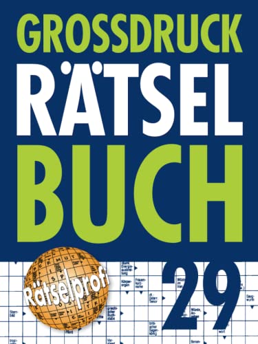 Großdruck Rätselbuch 29: Extragroße Schrift, Bunte Mischung Rätselarten, Gehirntraining & Senioren-Freundlich Großdruck Rätselbuch 29: Extragroße Schrift, Bunte Mischung Rätselarten, Gehirntraining & Senioren-Freundlich