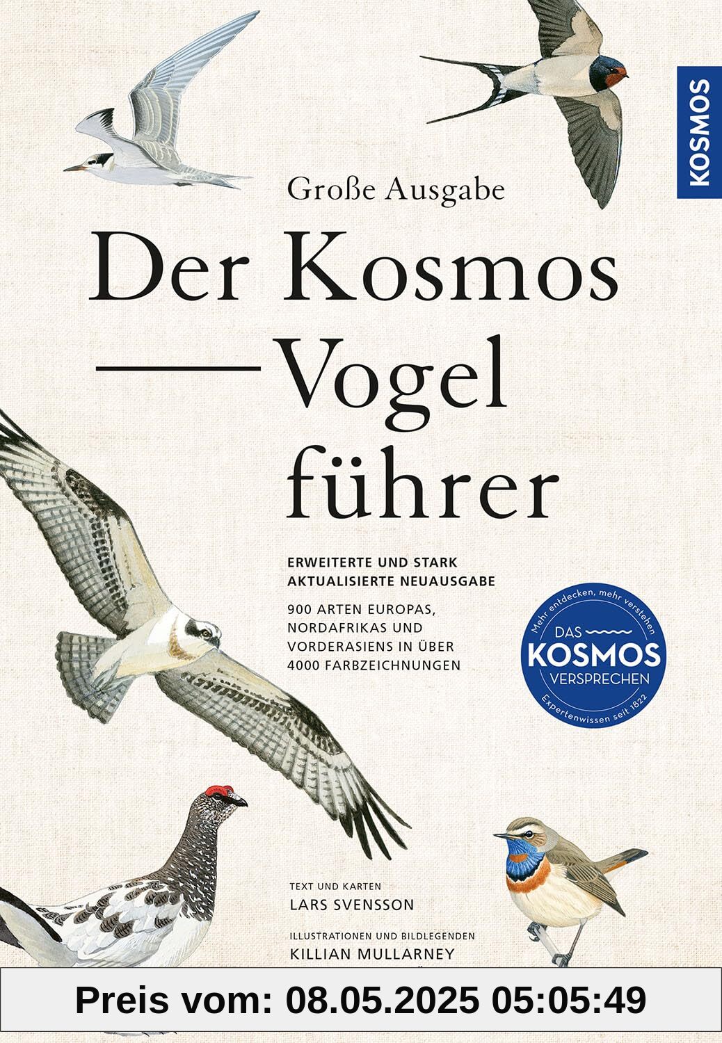 Große Ausgabe: Der Kosmos-Vogelführer: Alle Arten Europas, Nordafrikas und Vorderasiens; erweiterte und stark aktualisierte Neuausgabe. Großes Pendant zur Ausgabe 2023 des Bestimmungsführers. Große Ausgabe: Der Kosmos-Vogelführer: Alle Arten Europas, Nordafrikas und Vorderasiens; erweiterte und stark aktualisierte Neuausgabe. Großes Pendant zur Ausgabe 2023 des Bestimmungsführers.