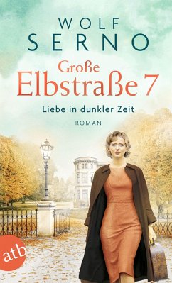Große Elbstraße 7 - Liebe in dunkler Zeit / Geschichte einer Hamburger Arztfamilie Bd.2 von Aufbau TB