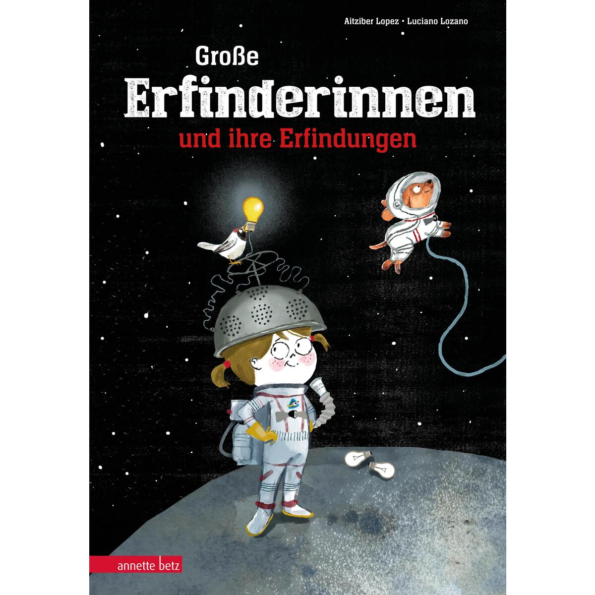 Große Erfinderinnen und ihre Erfindungen von Betz, Annette