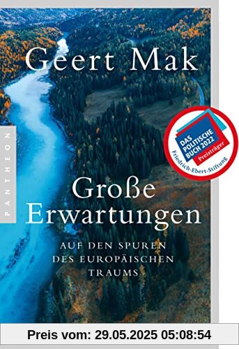 Große Erwartungen: Auf den Spuren des europäischen Traums (1999-2022) - Aktualisierte Ausgabe mit einem neuen Nachwort zum Ukraine-Krieg