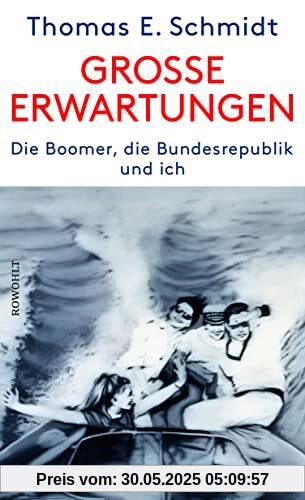 Große Erwartungen: Die Boomer, die Bundesrepublik und ich