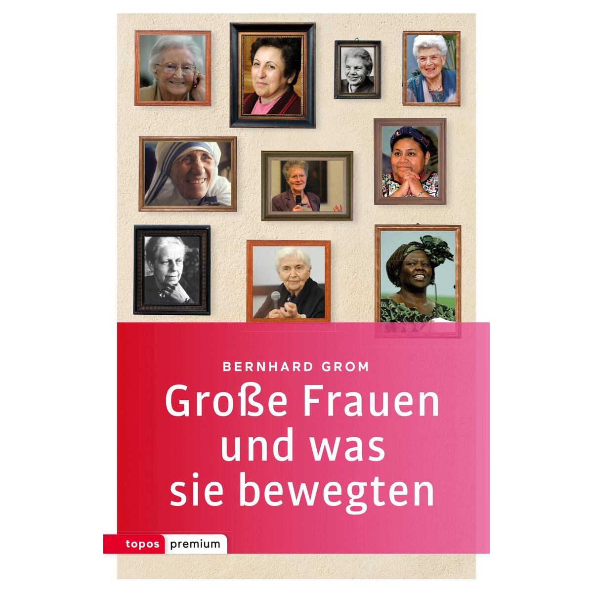 Große Frauen und was sie bewegten von Topos, Verlagsgem.