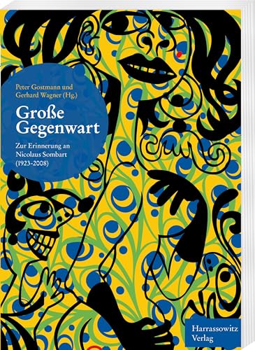 Große Gegenwart: Zur Erinnerung an Nicolaus Sombart (1923–2008) (Kultur- und sozialwissenschaftliche Studien /Studies in Cultural and Social Sciences) von Harrassowitz Verlag