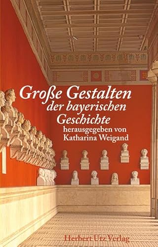 Große Gestalten der bayerischen Geschichte: Bavaristische Ringvorlesung