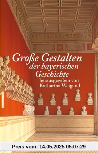 Große Gestalten der bayerischen Geschichte