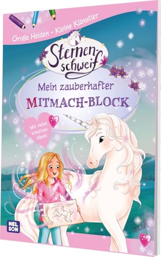 Große Helden - Kleine Künstler: Sternenschweif: Mein zauberhafter Mitmach-Block (Sternenschweif Beschäftigung) von Nelson