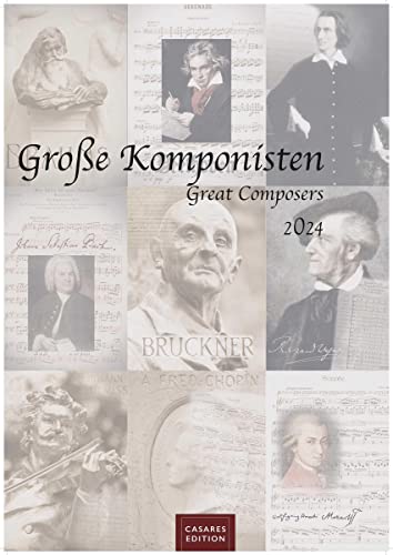 Grosse Komponisten 2024 S 21x29cm: Great Composers 2024 S 21x29cm von CASARES EDITION