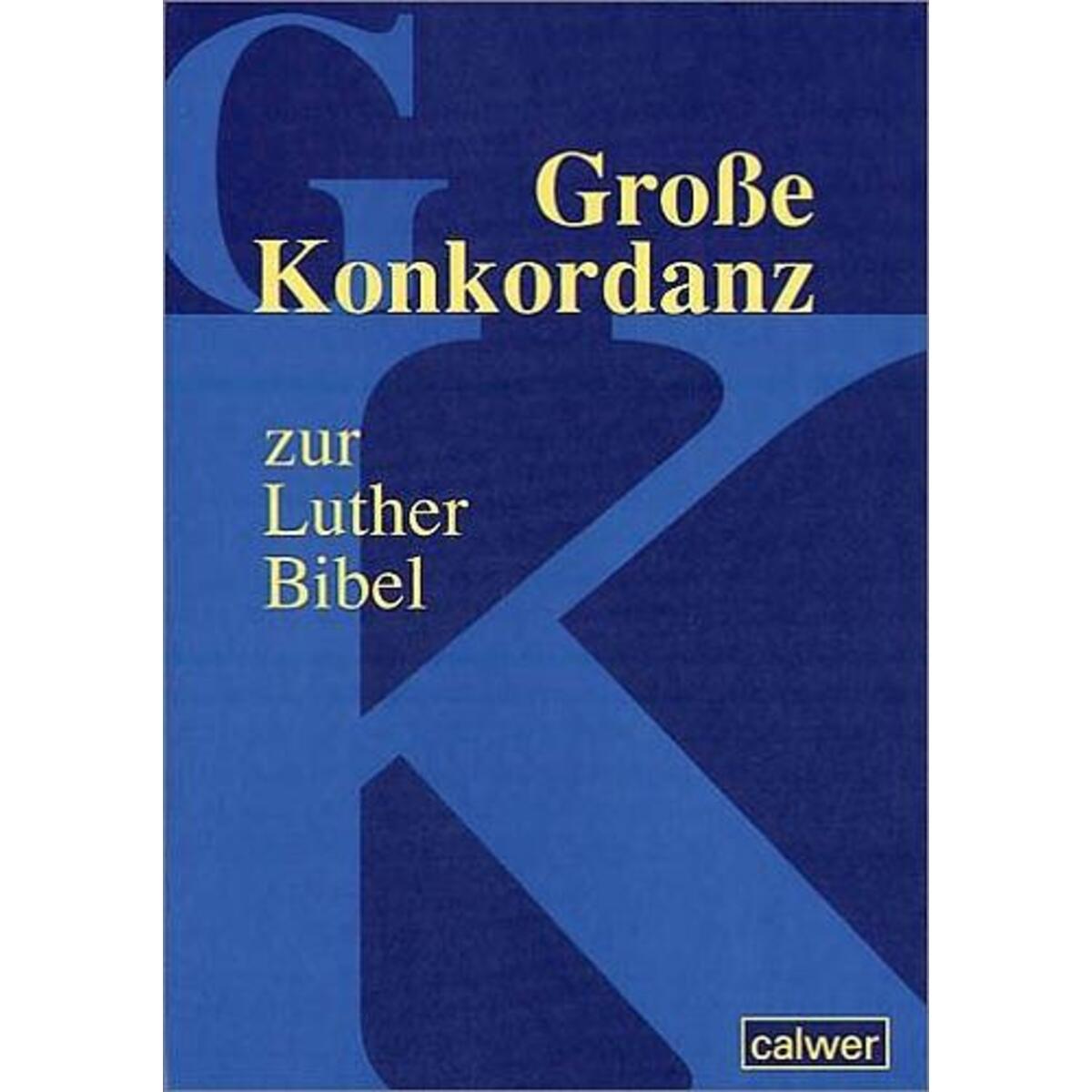 Große Konkordanz zur Lutherbibel von Calwer Verlag GmbH