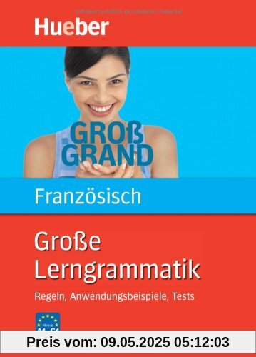 Große Lerngrammatik Französisch: Regeln, Anwendungsbeispiele, Tests Große Lerngrammatik Französisch: Regeln, Anwendungsbeispiele, Tests