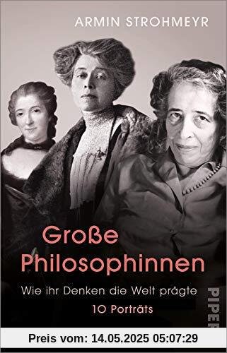 Große Philosophinnen: Wie ihr Denken die Welt prägte - 10 Porträts Große Philosophinnen: Wie ihr Denken die Welt prägte - 10 Porträts