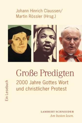 Große Predigten: 2000 Jahre Gottes Wort und christlicher Protest von Lambert Schneider Verlag