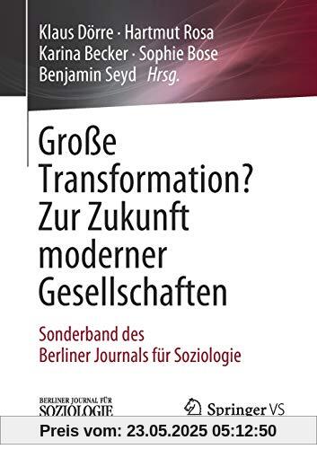 Große Transformation? Zur Zukunft moderner Gesellschaften: Sonderband des Berliner Journals für Soziologie