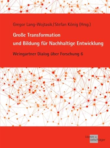 Große Transformation und Bildung für Nachhaltige Entwicklung: Weingartner Dialog über Forschung 6 von Verlag Klemm+Oelschläger
