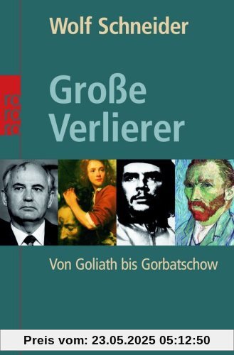 Große Verlierer: Von Goliath bis Gorbatschow