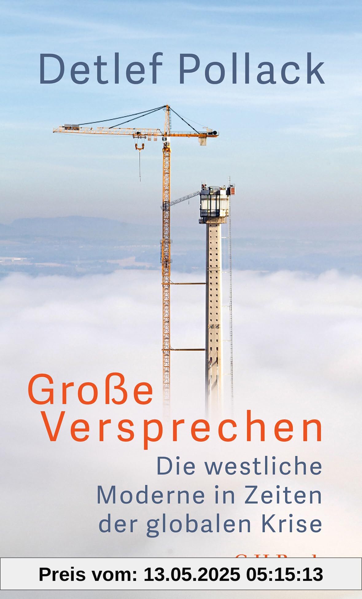 Große Versprechen: Die westliche Moderne in Zeiten der globalen Krise (Beck Paperback)