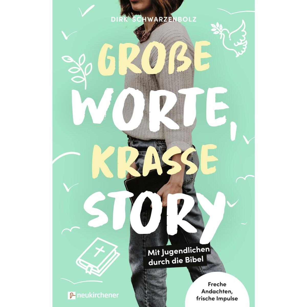 Große Worte, krasse Story Große Worte, krasse Story von Neukirchener Verlag
