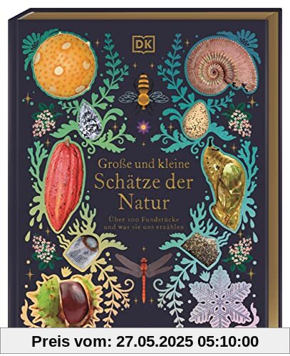 Große und kleine Schätze der Natur: Über 100 Fundstücke und was sie uns erzählen. Hochwertig ausgestattet mit Goldfolie und Goldschnitt Große und kleine Schätze der Natur: Über 100 Fundstücke und was sie uns erzählen. Hochwertig ausgestattet mit Goldfolie und Goldschnitt