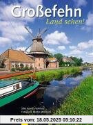 Grossefehn. Land sehen!