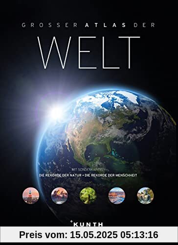 Großer Atlas der Welt: Mit Sonderkapitel: Die Rekorde der Natur * (KUNTH Weltatlanten)