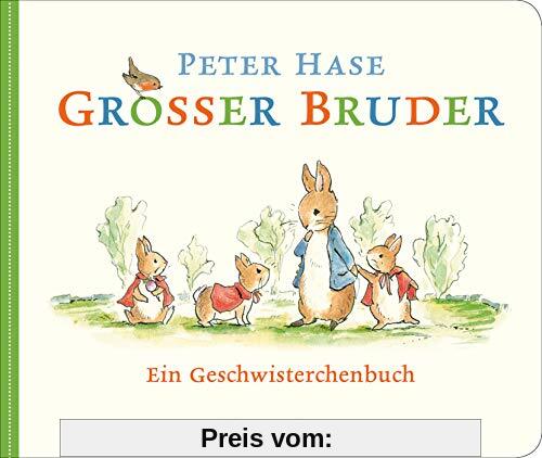 Großer Bruder Peter Hase: Ein Geschwisterchenbuch