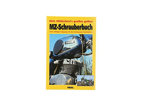 [Großes gelbes MZ-Schrauberbuch] Dirk Wildschrei`s großes gelbes MZ-Schrauberbuch : vom richtigen Umgang mit den Zschopauer Zweitaktern.