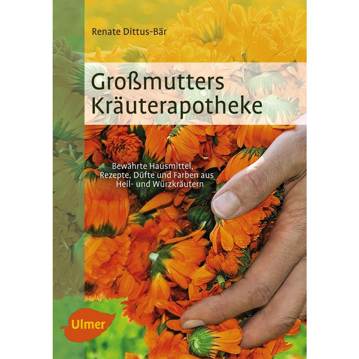 Großmutters Kräuterapotheke Großmutters Kräuterapotheke von Ulmer Eugen Verlag