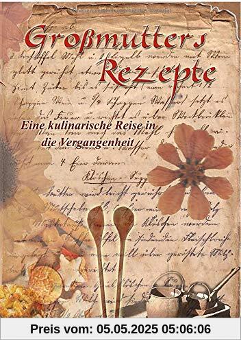 Großmutters Rezepte: Alte handgeschriebene Koch- und Backrezepte