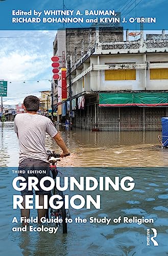Grounding Religion: A Field Guide to the Study of Religion and Ecology von Routledge