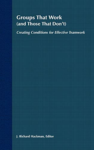 Groups That Work (and Those That Don't): Creating Conditions for Effective Teamwork (Jossey Bass Business & Management Series) von JOSSEY-BASS