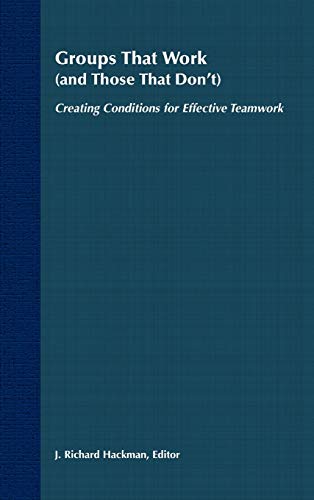 Groups That Work (and Those That Don't): Creating Conditions for Effective Teamwork (Jossey Bass Business & Management Series) von Jossey-Bass