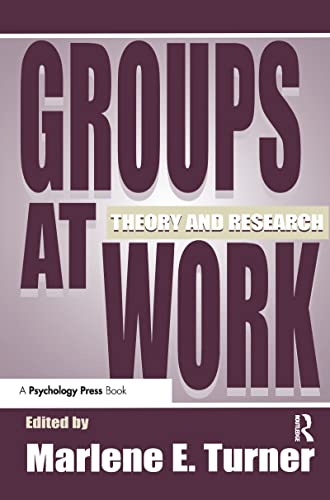 Groups at Work: Theory and Research (The Applied Social Research Series) von Psychology Press