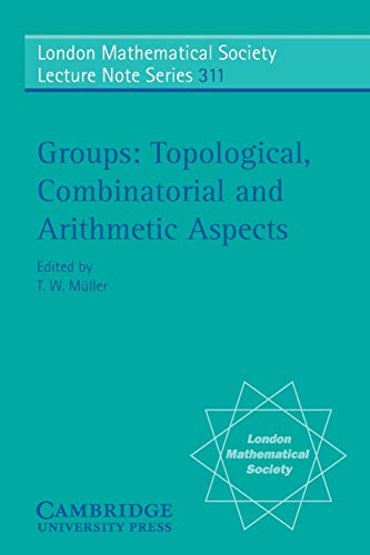 Groups: Topological, Combinatorial and Arithmetic Aspects (London Mathematical Society Lecture Note Series) von Cambridge University Press
