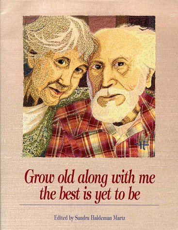 Grow Old Along With Me the Best Is Yet to Be von Papier-Mache Press,U.S.