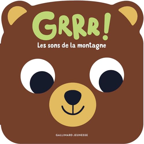 Grrr ! Les sons de la montagne: Huit sons + une comptine von GALLIMARD JEUNE