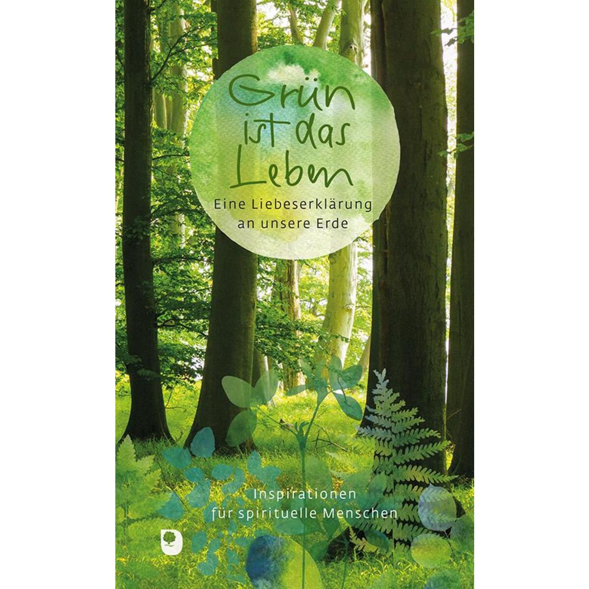Grün ist das Leben Grün ist das Leben von Verlag am Eschbach
