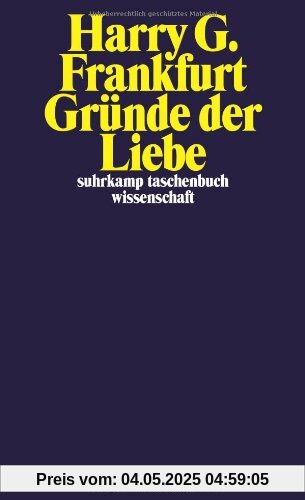 Gründe der Liebe (suhrkamp taschenbuch wissenschaft)