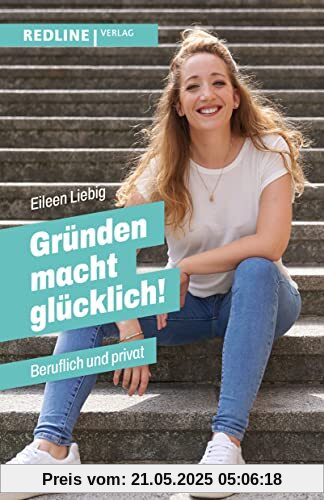 Gründen macht glücklich!: Beruflich und privat