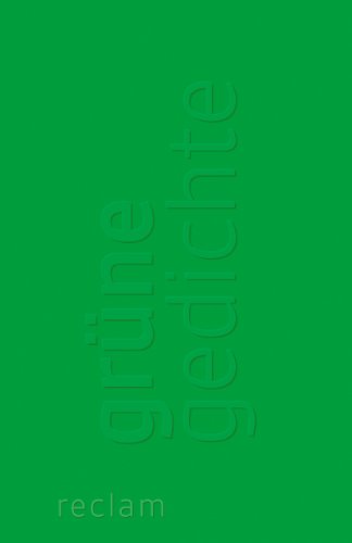 Grüne Gedichte: Deutsch-Lektüre, Deutsche Klassiker der Literatur – 18927 (Reclams Universal-Bibliothek)